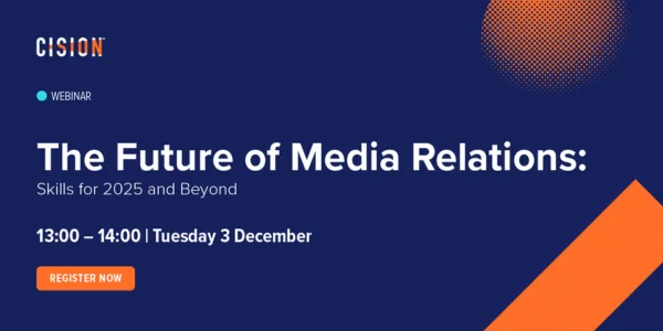 Blue asset featuring the Cision logo and text: The future of media relations. Skills for 2025 and beyond. Webinar. 13:00 - 14:00 Tuesday 3 December. Register now